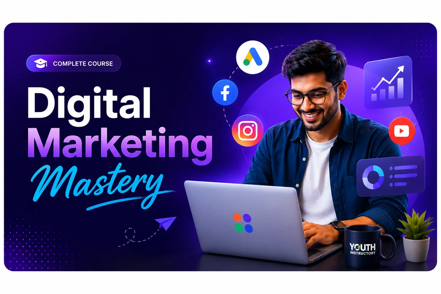 Digital Marketing Mastery - সম্পূর্ণ ডিজিটাল মার্কেটিং কোর্স